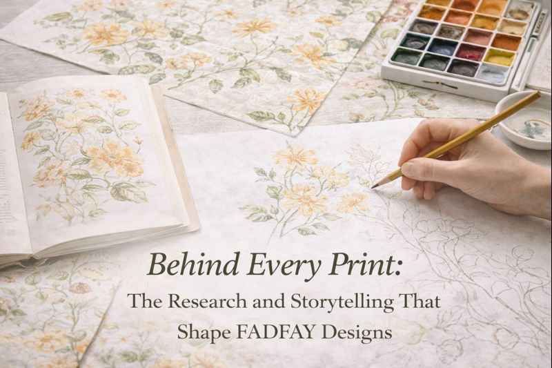 Behind Every Print: The Research and Storytelling That Shape FADFAY Designs